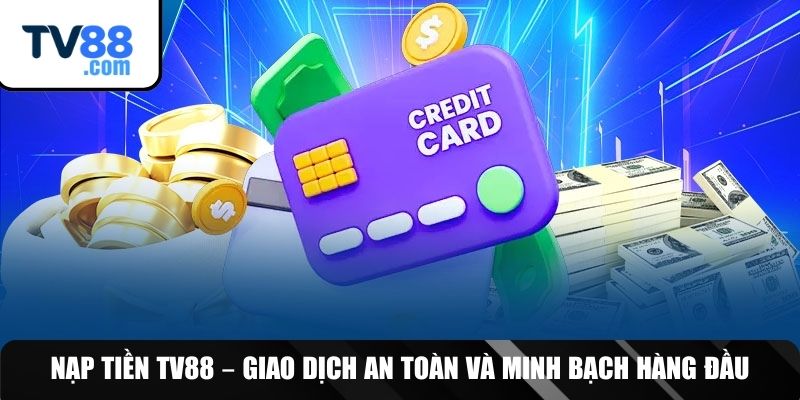 Nạp tiền TV88