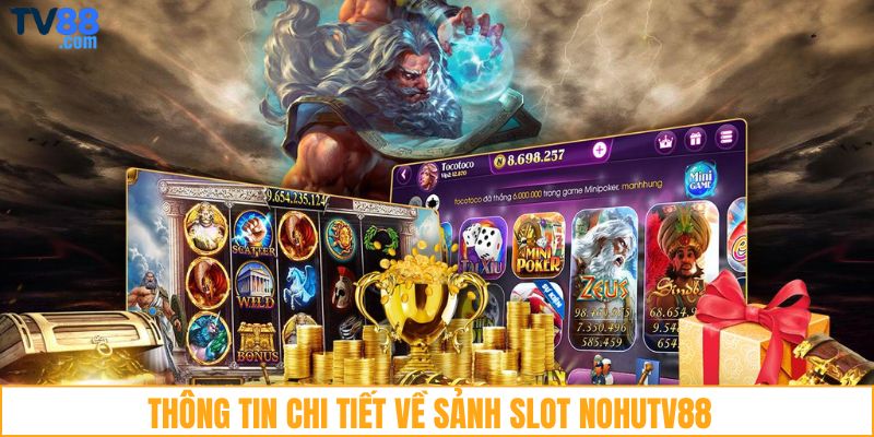 Thông tin chi tiết về sảnh slot NohuTV88